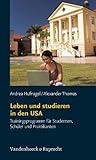 Leben und studieren in den USA. Trainingsprogramm für Studenten, Schüler und Praktikanten (Handlungskompetenz im Ausland) by Andrea Hufnagel, Alexander Thomas