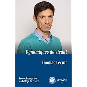Dynamiques du vivant: Leçon inaugurale prononcée le jeudi 27 avril 2017 (Leçons inaugurales t. 272)