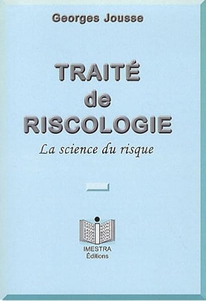 Traite De Riscologie La Science Du Risque Jousse Georges Livres Amazon Fr