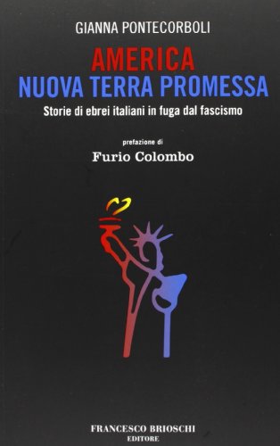Download America nuova terra promessa. Storie di ebrei italiani in fuga dal fascismo Download America nuova terra promessa. Storie di ebrei italiani in fuga dal fascismo