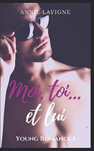 Télécharger Moi, toi... et lui (Young Romance, tome 1) livre En ligne