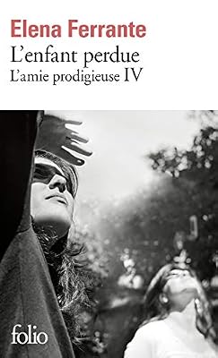 Gallimard L'amie prodigieuse, IV : L'enfant perdue: Maturité, vieillesse