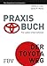 Der Toyota Weg Praxisbuch by Jeffrey K. Liker, David P. Meier