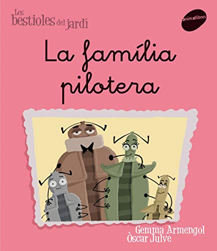 La família pilotera: 3 (Les Bestioles del Jardí)