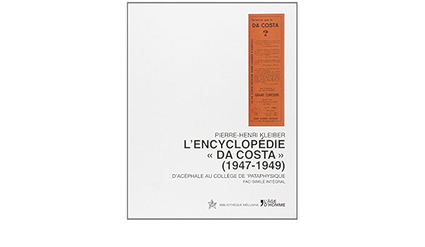 L Encyclopedie Da Costa 1947 1949 D Acephale Au College De Pataphysique Kleiber Pierre Henri Livres Amazon Fr