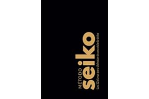 Método Seiko: Las 12 claves para disfrutar de una vida de éxito