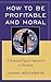 How to be Profitable and Moral: A Rational Egoist Approach to Business (English Edition) by 