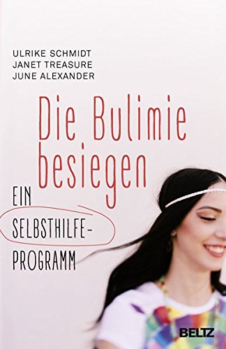 Die Bulimie besiegen: Ein Selbsthilfe-Programm (Ratgeber)