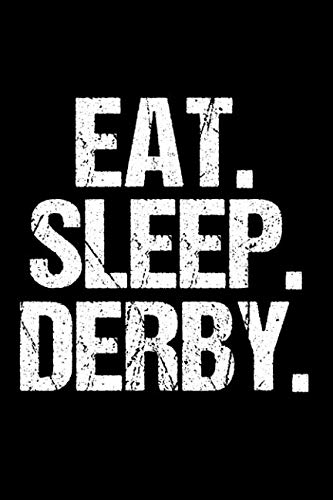 Preisvergleich Produktbild Eat Sleep Derby: Funny Roller Derby Journal