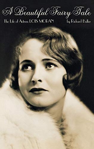 A Beautiful Fairy Tale: The Life Of Actress Lois Moran livre
