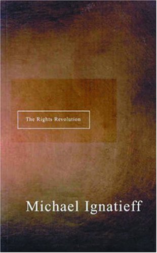 The Rights Revolution (Massey Lectures)