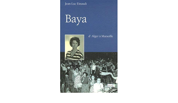 Amazon Fr Baya D Alger A Marseille Einaudi Jean Luc Livres