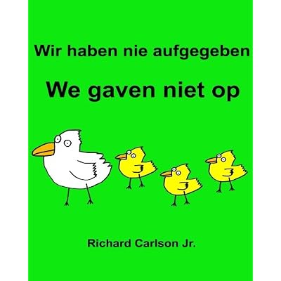[PDF] Wir haben nie aufgegeben We gaven niet op : Ein Bilderbuch für Kinder Deutsch-Niederlándisch (Zweisprachige Ausgabe) KOSTENLOS DOWNLOAD