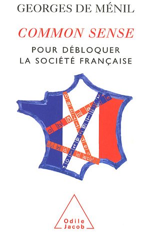Download Common Sense : Pour débloquer la société française Download Common Sense : Pour débloquer la société française