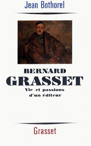 Bernard Grasset : Vie et passions d'un Ã©diteur en ligne