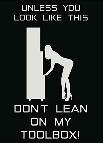Unless You Look Like This Don't Lean On My Toolbox Poster Print Girl Tools Mechanic Wall Decal Sign Large 12 x 18