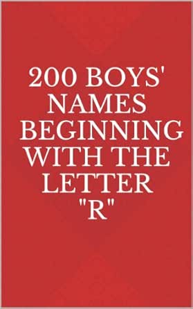 200 Boys Names Beginning With The Letter R Ebook Russell