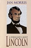 Lincoln: A Foreigner's Quest (Thorndike Press Large Print Biography Series) by Jan Morris