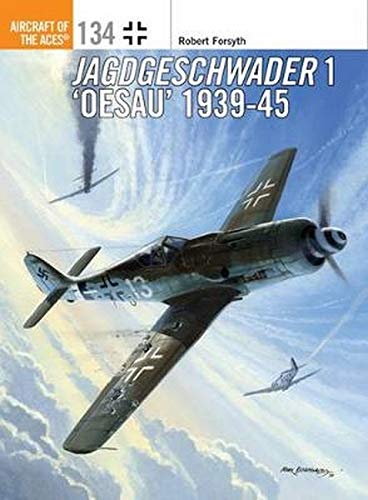 Jagdgeschwader 1 'Oesau' Aces 1939-45 (Aircraft of the Aces, Band 134)