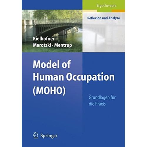 Pdf Model Of Human Occupation Moho Grundlagen Fur Die Praxis Ergotherapie Reflexion Und Analyse Kostenlos Download Verschiedene Titel Von Buchern 11