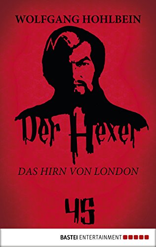 Der Hexer 45: Das Hirn von London. Roman