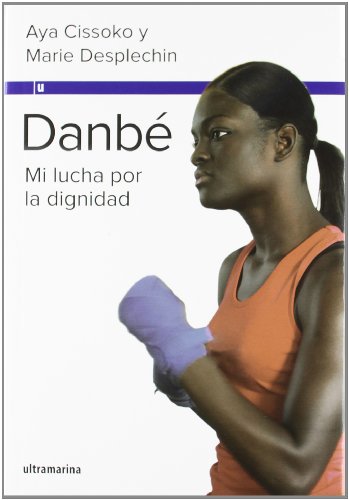 DANBÉ: LA LUCHA POR LA DIGNIDAD livre