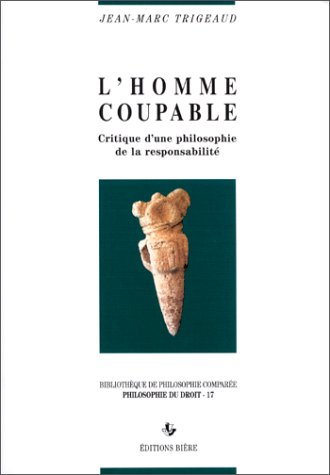 Download L'Homme coupable. Critique d'une philosophie de la responsabilité Download L'Homme coupable. Critique d'une philosophie de la responsabilité