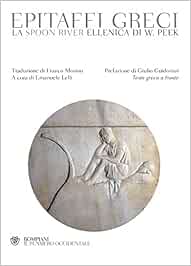 Amazon It Epitaffi Greci La Spoon River Ellenica Di W Peek Testo Greco A Fronte Lelli E Mosino F Libri