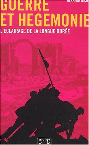 Guerre et Hégémonie: L'éclairage de la longue durée