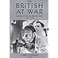 The British at War: Cinema, State and Propaganda, 1939-45 (Cinema and Society)