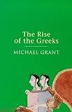 Front cover for the book The Rise of the Greeks by Michael Grant