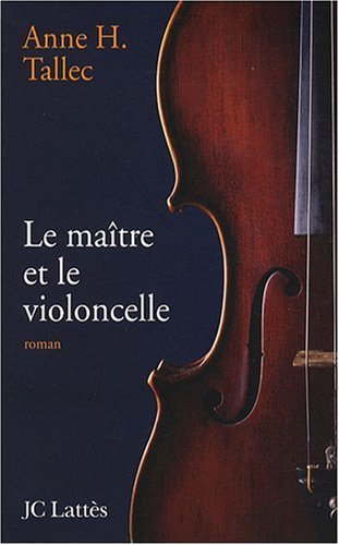 couverture de : Le ma&icirc;tre et le violoncelle