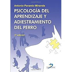 PSICOLOGÍA DEL APRENDIZAJE Y ADIESTRAMIENTO DEL PERRO. 2ª EDICION