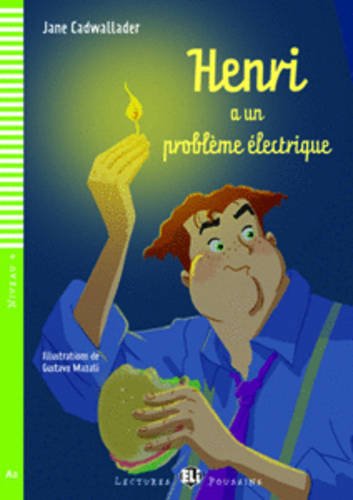Henri a un problème electrique Con espansione online Per la Scuola media (Young readers): Henri a un probleme electriq