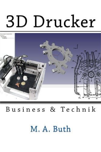 Preisvergleich Produktbild 3D Drucker: Technik & Business (Zukunftstechnologien)