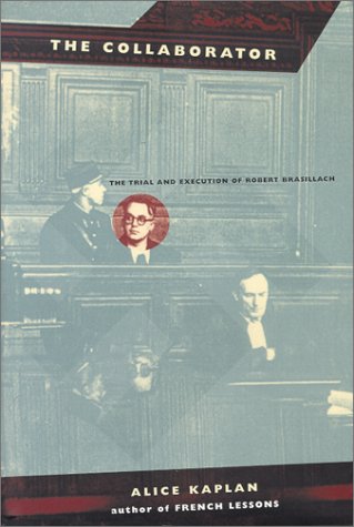 The Collaborator - The Trial & Execution of Robert Brasillach livre