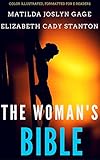 The Woman's Bible: Color Illustrated, Formatted for E-Readers (Unabridged Version) (English Edition) by Elizabeth Cady Stanton, Leonardo