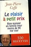 Le plaisir à petit prix : Bian manger en famille pour moins de 9 euros par jour :350 recettes