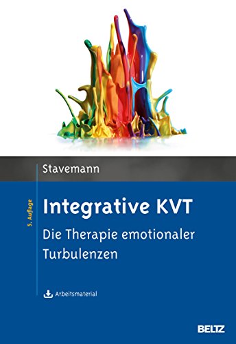 Download Integrative KVT: Die Therapie emotionaler Turbulenzen. Mit Arbeitsmaterial zum Download Download Integrative KVT: Die Therapie emotionaler Turbulenzen. Mit Arbeitsmaterial zum Download
