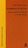 Image de Trivialliteratur für die Frau: Analyse, Didaktik und Methodik zur Konformliteratur