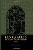 Image de Les Oracles de Michel de Nostredame, astrologue, médecin et conseiller ordinare des Rois Henri II, François II et Charles IX: Tome 2