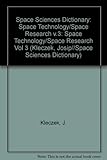 Image de 003: Space Sciences Dictionary: Space Technology/Space Research v.3: Space Technology/Space Research Vol 3