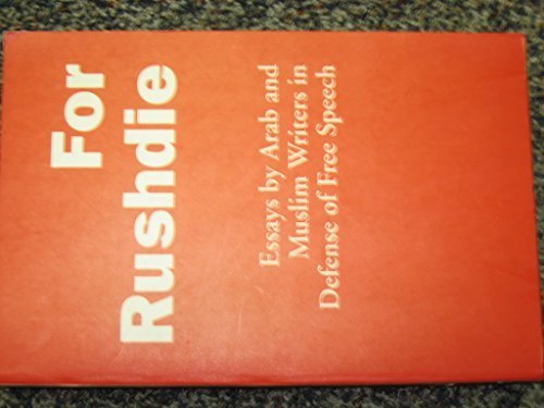 For Rushdie: Essays by Arab and Muslim Writers in Defense of Free Speech