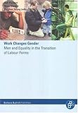 Image de Work Changes Gender: Men And Equality in the Transition of Labour Forms