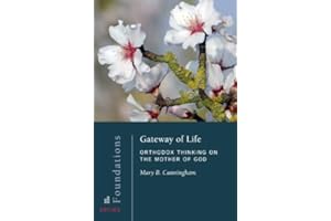Gateway of Life: Orthodox Thinking on the Mother of God (Foundations, 7)