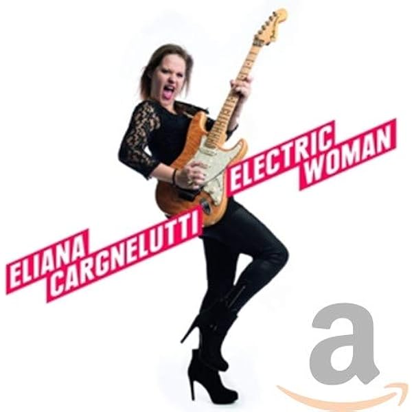 Electric Woman Eliana Cargnelutti Amazon De Musik Cds Vinyl