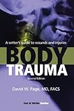 Body Trauma: A Writer’s Guide to Wounds and Injuries (Get It Write) (English Edition) by David W. Page