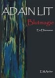 Image de Adain Lit - Blutmagie: Erster Teil der Saga