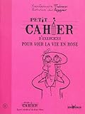 Petit cahier d'exercices pour voir la vie en rose