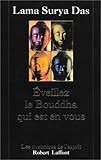EVEILLEZ BOUDDHA EST EN VOUS